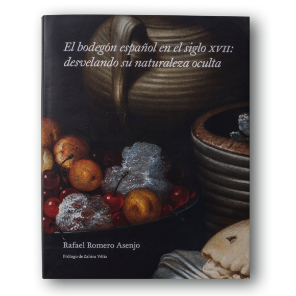 El bodegón español en siglo XVII: desvelando su naturaleza oculta